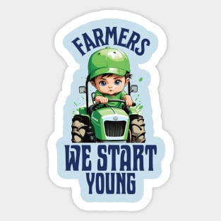 Farmers we start young Sticker